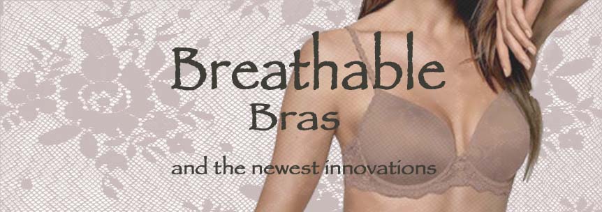 Breathable bras: new fabrics and bold innovations – Bra Doctor's Blog
