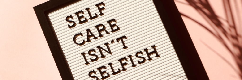 Self Care Isn't Selfish